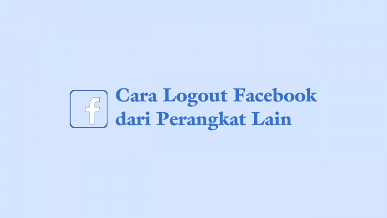 Cara Logout Facebook dari Perangkat Lain |