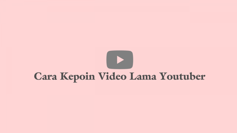 cara lihat video lama youtuber
