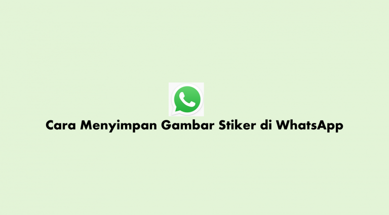 Cara Menyimpan Gambar Stiker di WhatsApp