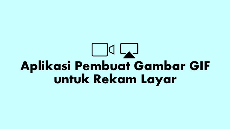 Aplikasi Pembuat Gambar GIF untuk Rekam Layar Desktop