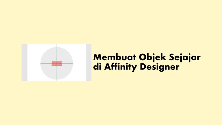 Membuat Objek Sejajar di Affinity Designer