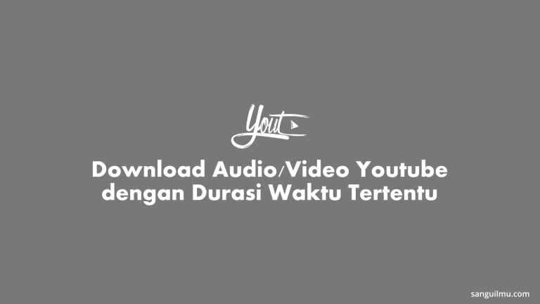 Download Audio/Video Youtube dengan Durasi Waktu Tertentu |