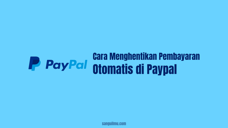 Cara Menghentikan Pembayaran Otomatis di Paypal |
