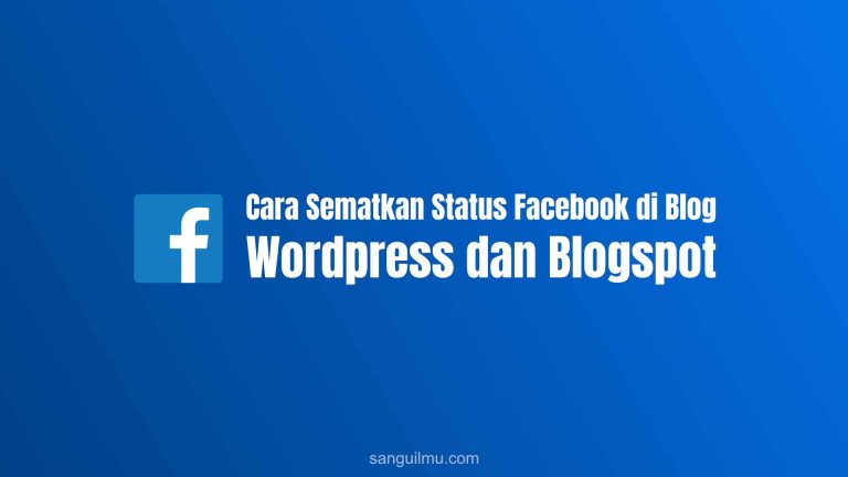 Cara Sematkan Status Facebook di Blog | Wordpress dan Blogspot |