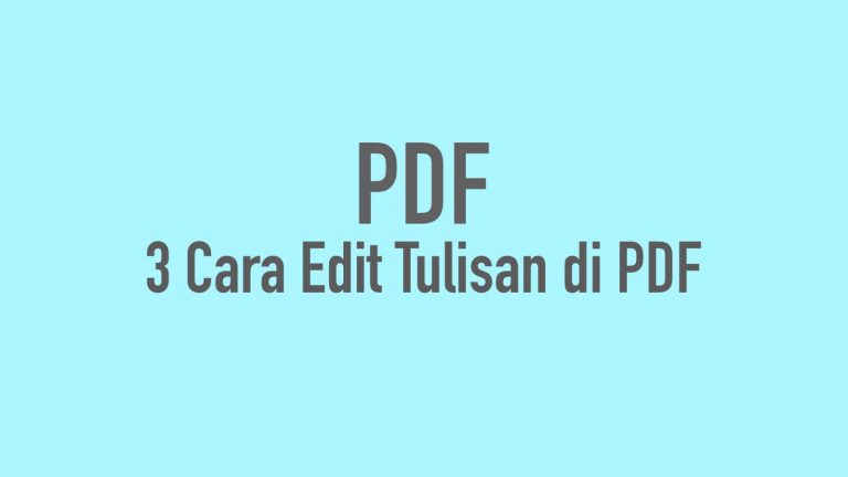 3 Cara Edit Tulisan di PDF, GRATIS! |