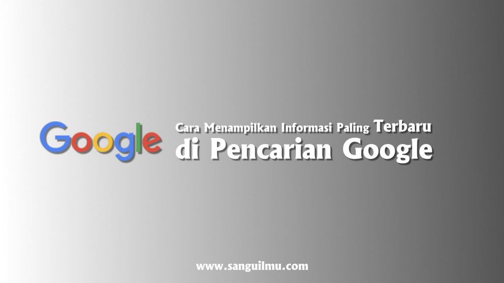 Cara Menampilkan Berita/Informasi Terbaru di Pencarian Google |