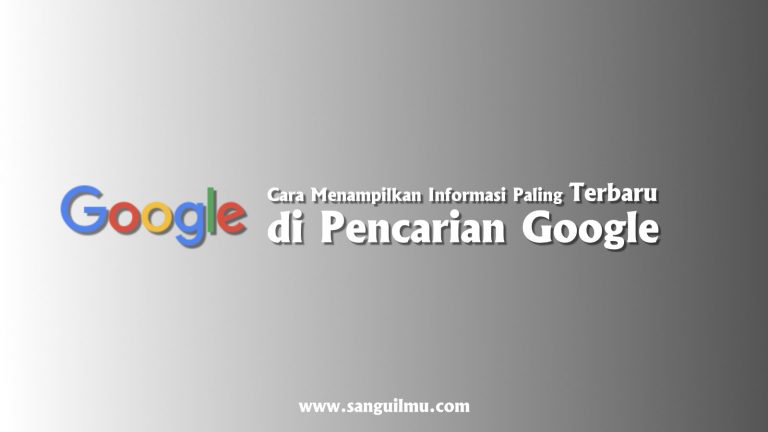 Cara Menampilkan Berita/Informasi Terbaru di Pencarian Google |