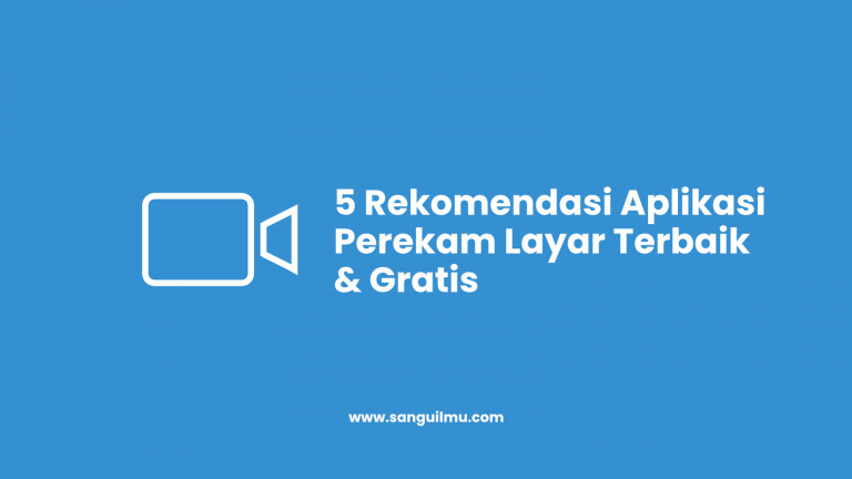 5 Rekomendasi Aplikasi Perekam Layar Terbaik Gratis |
