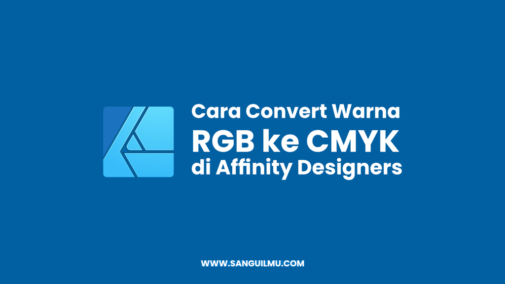 Cara Convert Warna RGB ke CMYK di Affinity Designer |