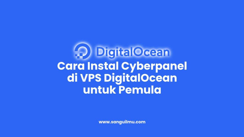 Cara Instal Cyberpanel di VPS DigitalOcean untuk Pemula |