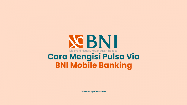 Cara Mengisi Pulsa Via BNI Mobile Banking