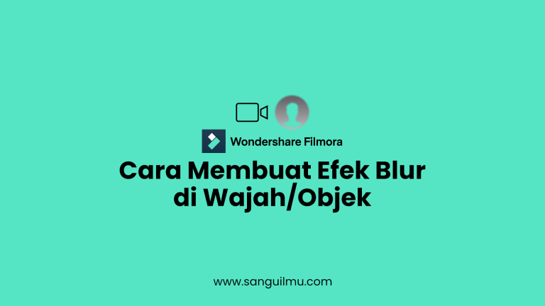 Cara Membuat Efek Blur di Wajah dan Objek