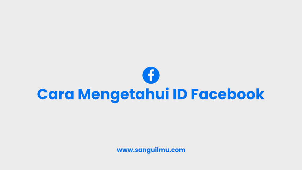 2 Langkah Cara Mengetahui ID Facebook |