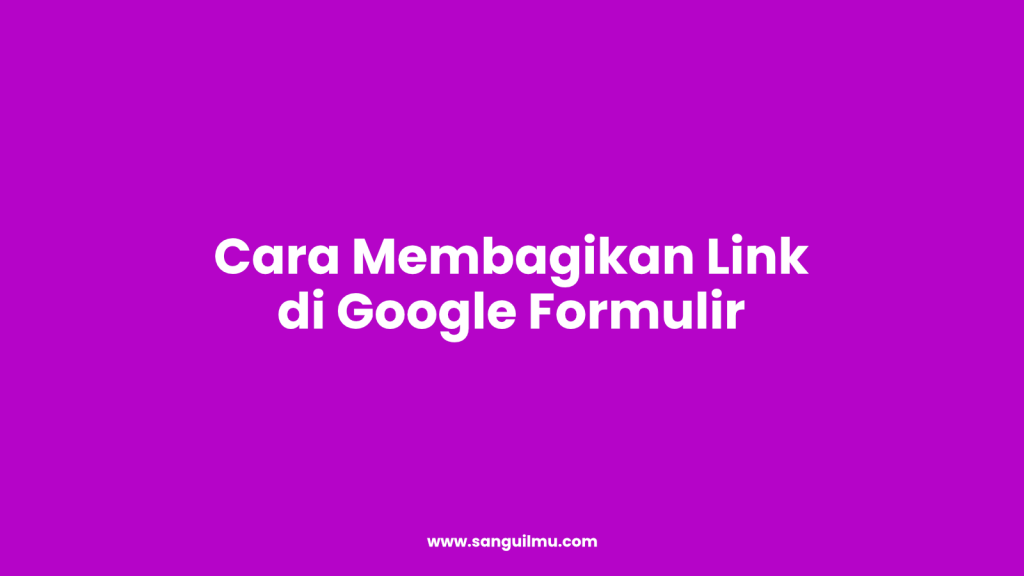 Cara Share Link di Google Formulir
