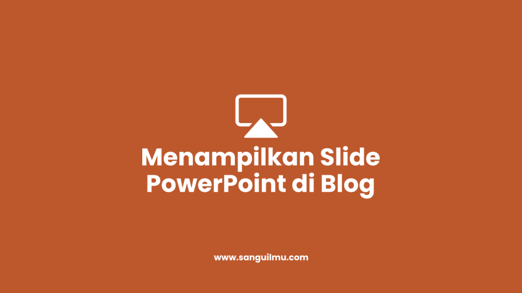 Cara Menampilkan PowerPoint di Blog Seperti slideshare.net