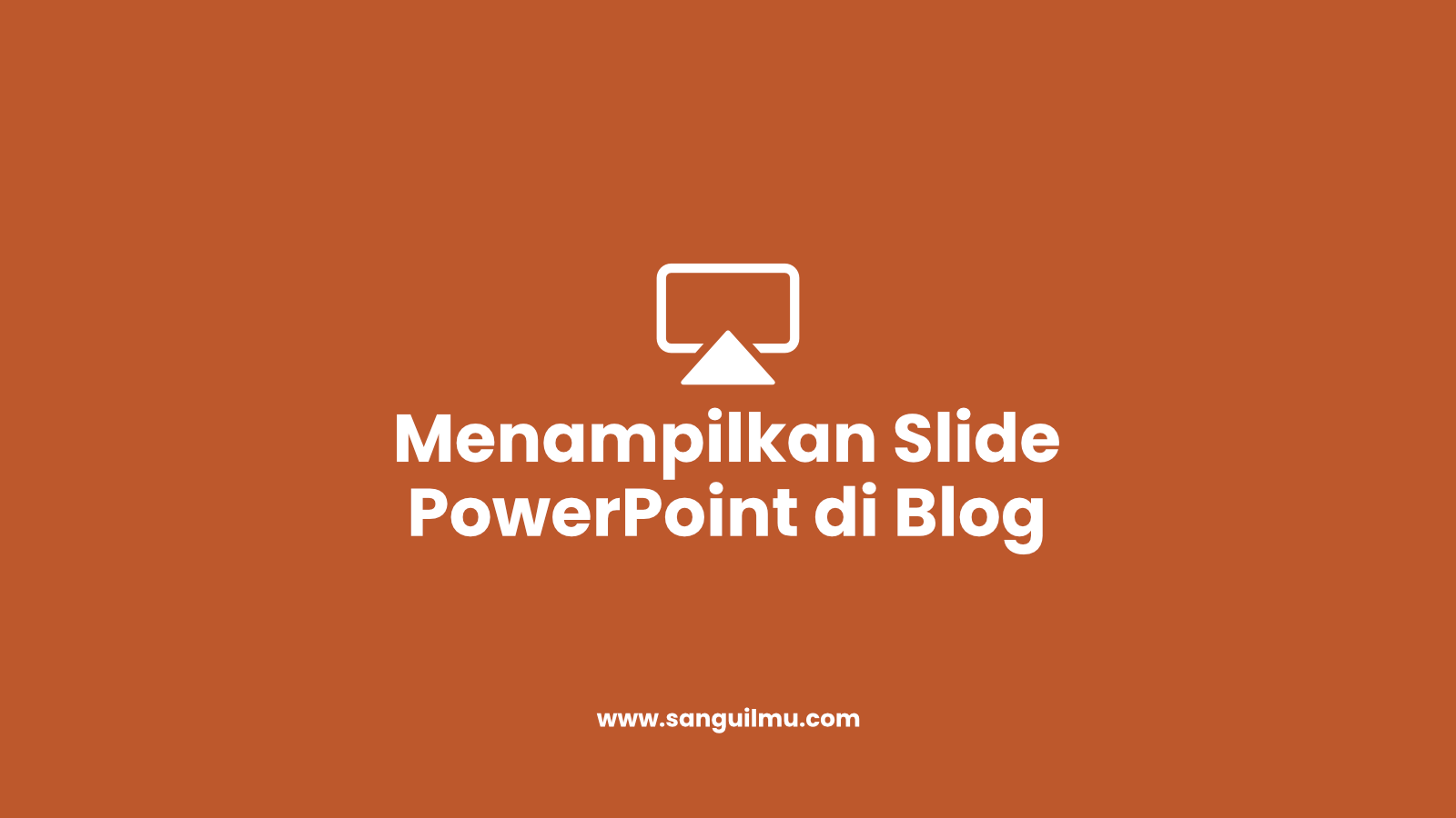 √ Cara Menampilkan PowerPoint Di Blog Seperti Di Slideshare.net | Sangu ...