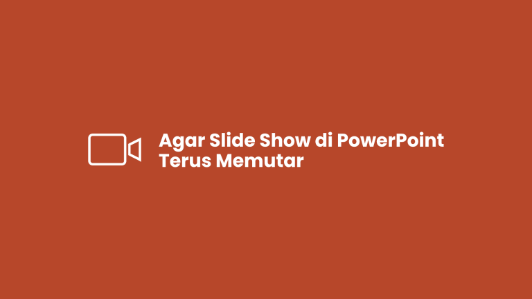 Cara Agar Slide Show di PowerPoint Terus Memutar