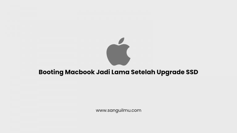 Booting Macbook Jadi Lama Setelah Upgrade SSD