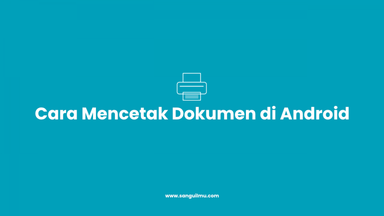 Cara Mencetak Dokumen di Android