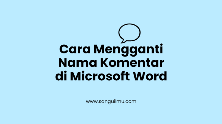 Cara Mengganti Nama Komentar di Word |