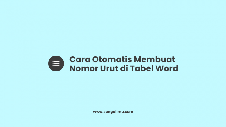 Cara Otomatis Membuat Nomor Urut di Tabel Word