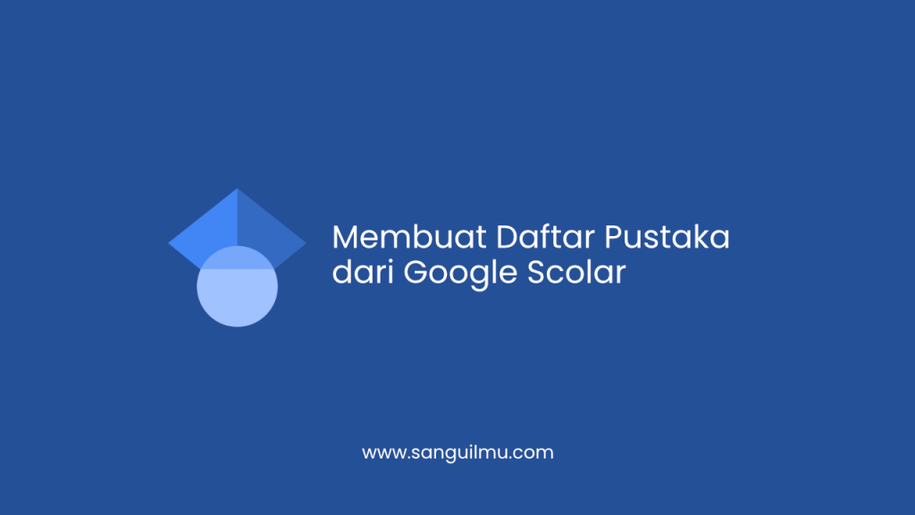 Membuat Daftar Pustaka dari Google Scolar