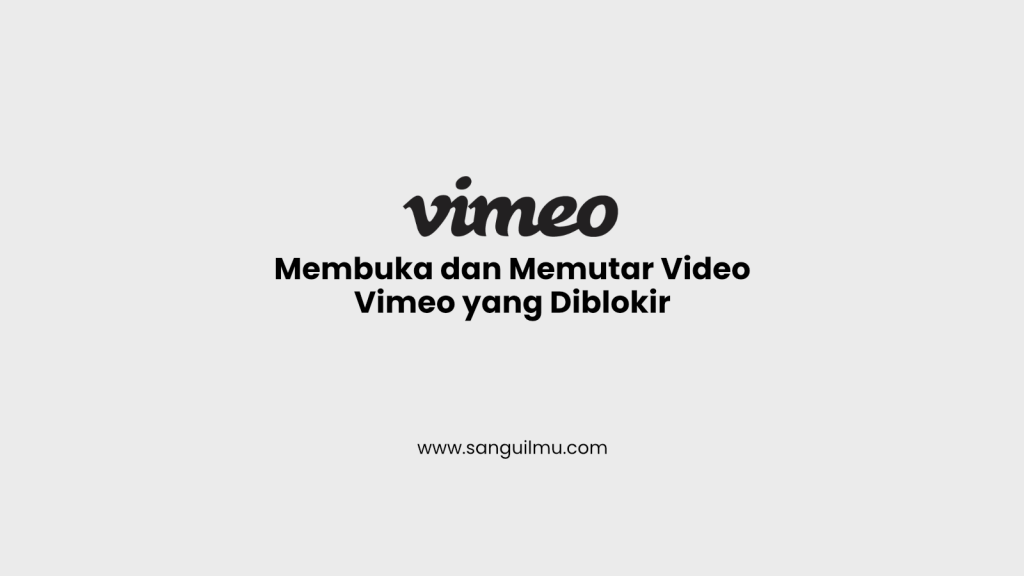 Membuka dan Memutar Video dari Vimeo yang Diblokir