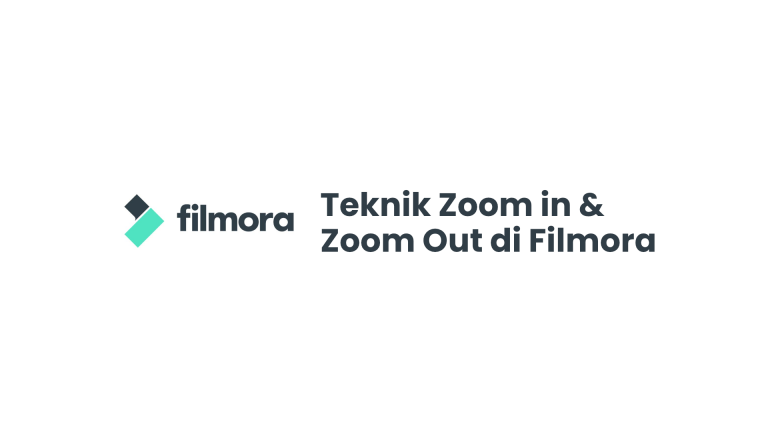 Teknik Zoom in & Out di Filmora