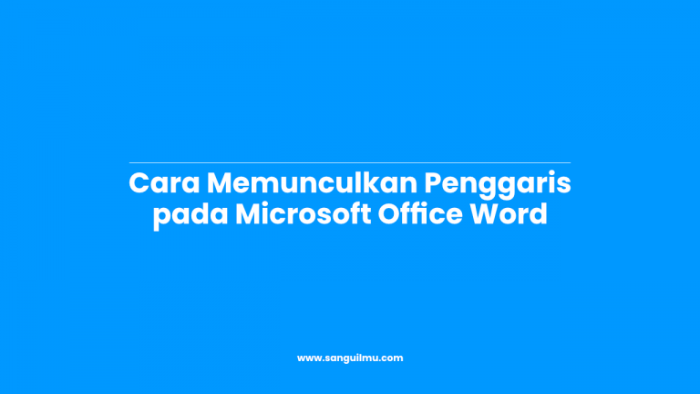 2 Langkah Cara Memunculkan Penggaris pada Word |