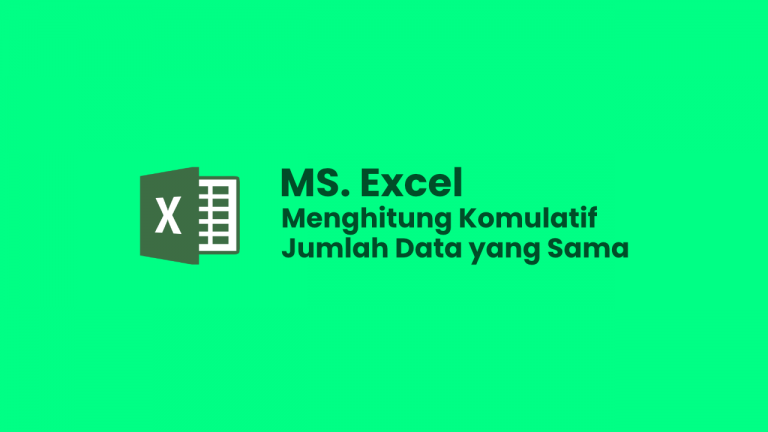 Menghitung Komulatif Jumlah Data yang Sama di Excel