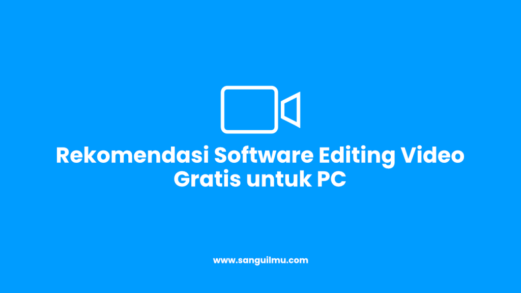 Software Editing Video Gratis untuk PC