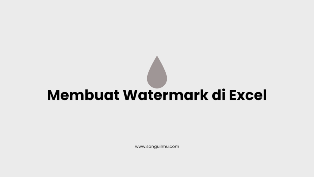 Membuat Watermark di Excel