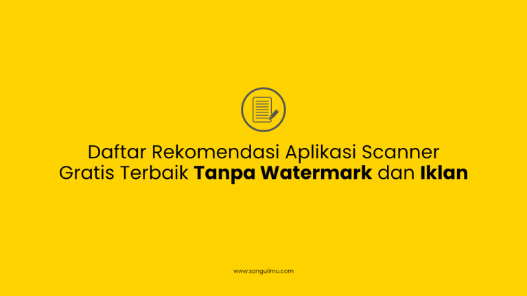 4 Aplikasi Scanner Gratis Terbaik Tanpa Watermark dan Iklan |