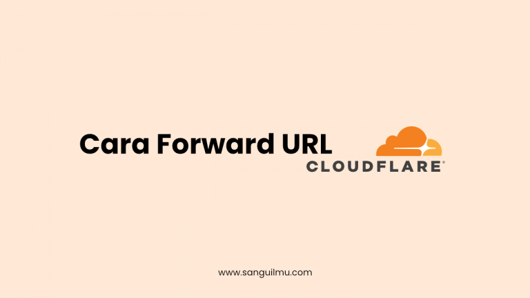 Cara Forward URL di Cloudflare dengan Mudah |
