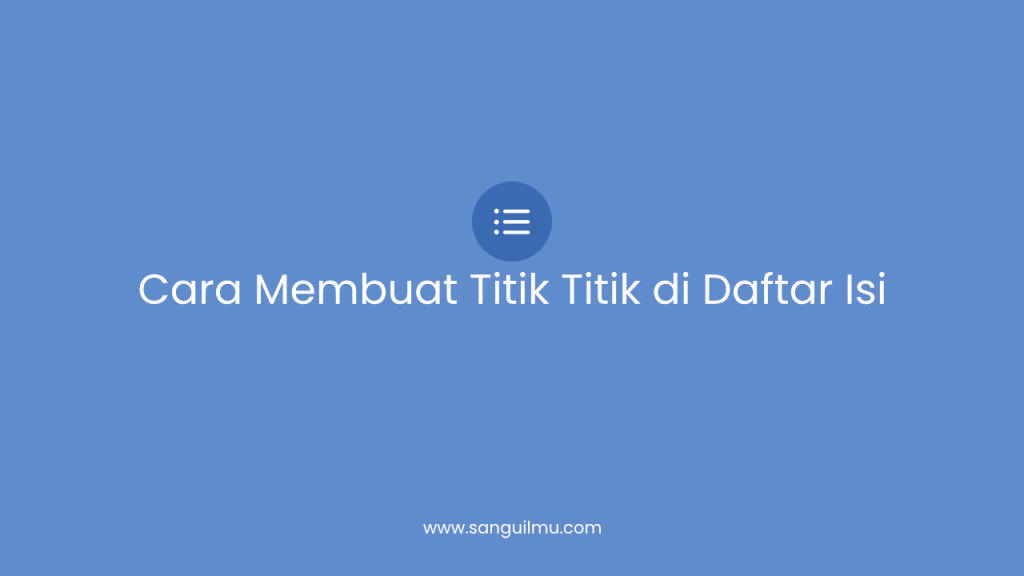 Cara Membuat Titik-Titik di Daftar Isi Jadi Rapi |