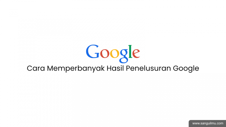 Memperbanyak Hasil Penelusuran Google