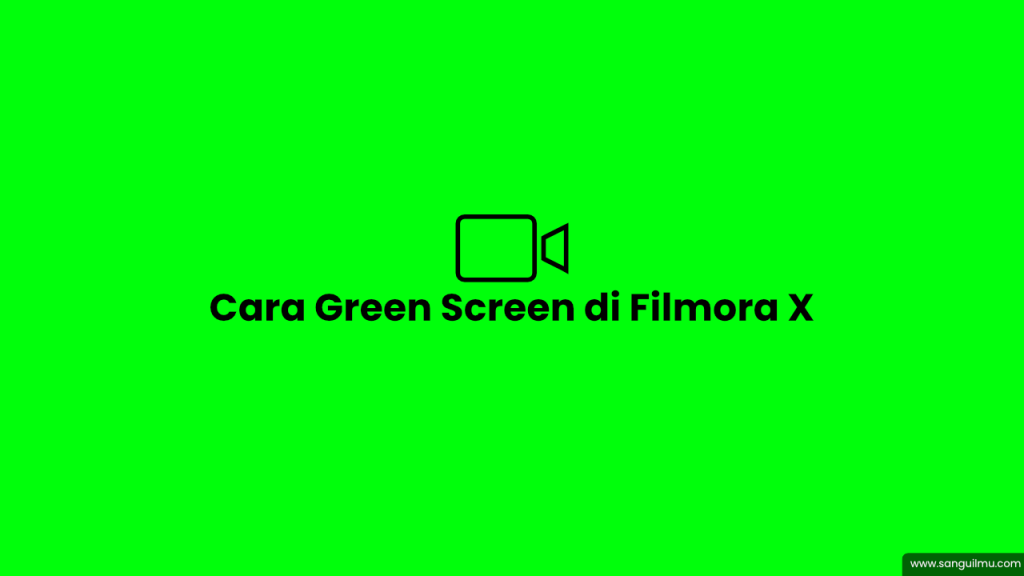 Cara Green Screen di Aplikasi Filmora |