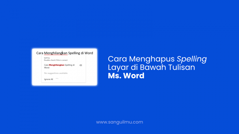 3 Cara Menghilangkan Spelling/Layar di Bawah Tulisan di Word |