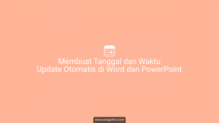 Cara Menambah Tanggal dan Waktu Update Otomatis di Word |