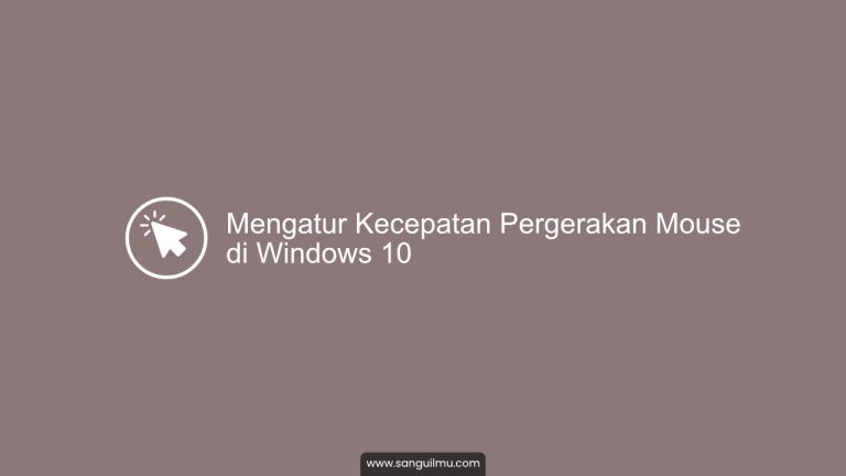 Cara Mengatur Kecepatan Pergerakan Mouse di Windows 10 |