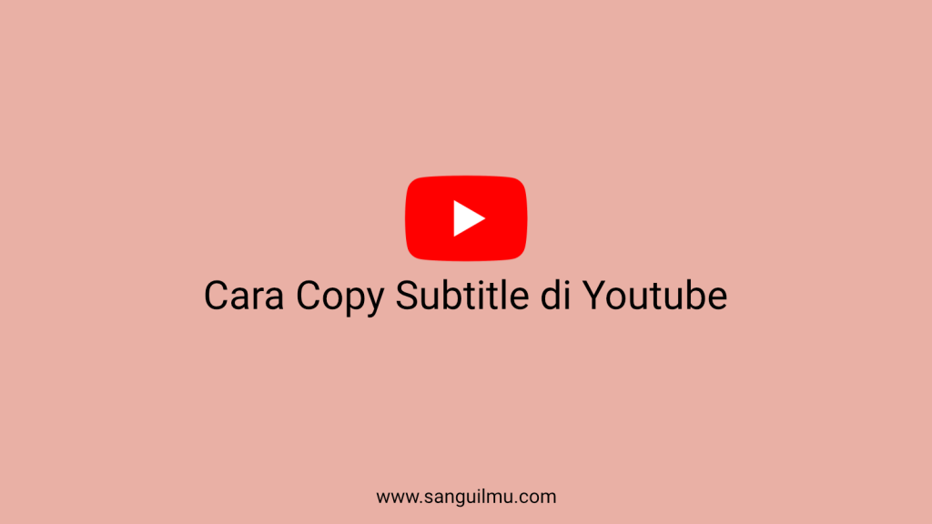 Cara Copy Pembicaraan/Subtitle di Youtube |