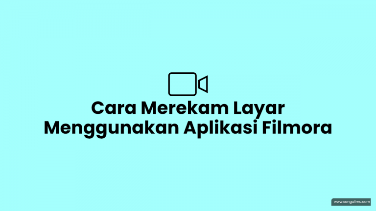 Cara Merekam Layar Menggunakan Aplikasi Filmora |