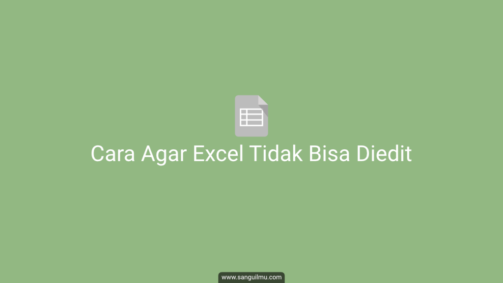 Cara Agar Excel Tidak Bisa Diedit |