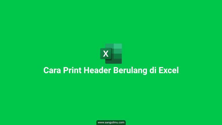 Cara Print Header Berulang di Excel |