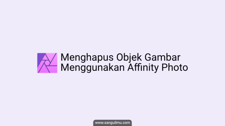 Cara Menghapus Objek Menggunakan Affinity Photo |