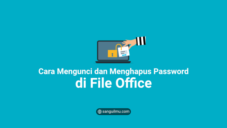 Cara Mengunci File Word, PowerPoint, Excel dengan Password |