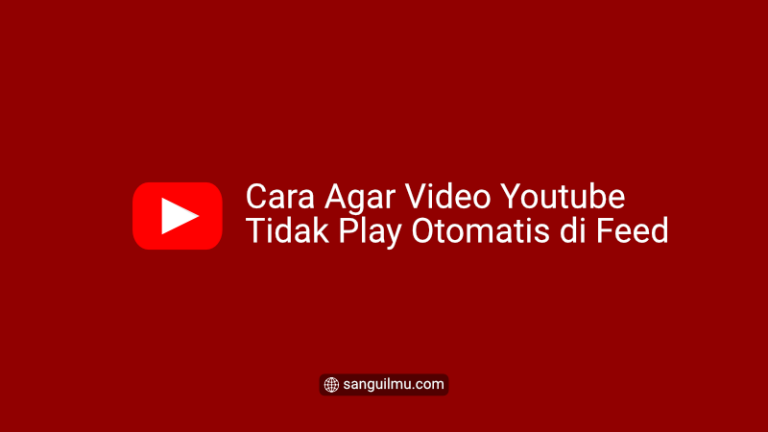Cara Agar Video Youtube Tidak Play Otomatis di Feed |