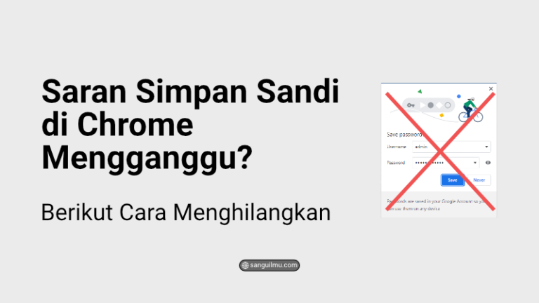 Saran Simpan Sandi di Chrome Mengganggu? Berikut Cara Menghilangkan |