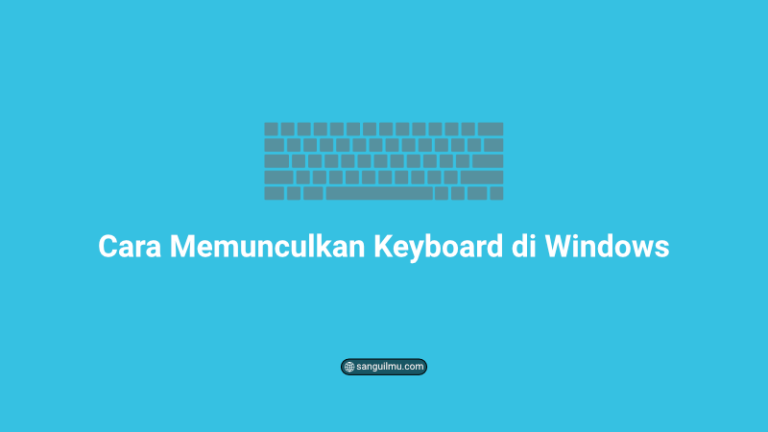 3 Cara Cepat Memunculkan Keyboard Virtual di Windows 10 |