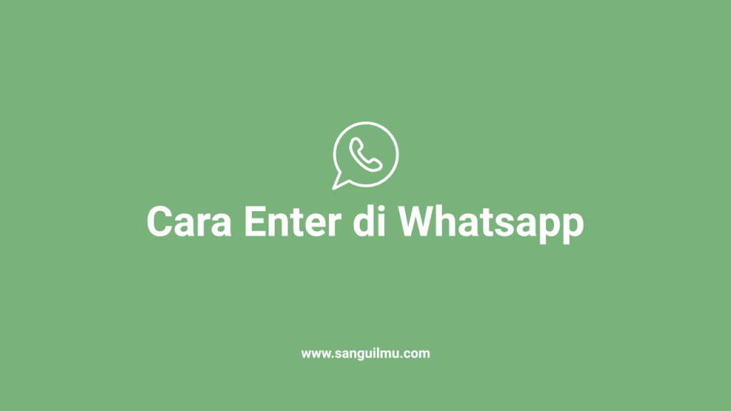 Cara Melakukan Enter di Whatsapp